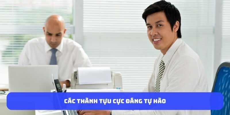 Các thành tựu cực đáng tự hào